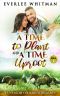 [A Time For Everything 02] • A Time to Plant and a Time to Uproot (A Time for Everything, #2)